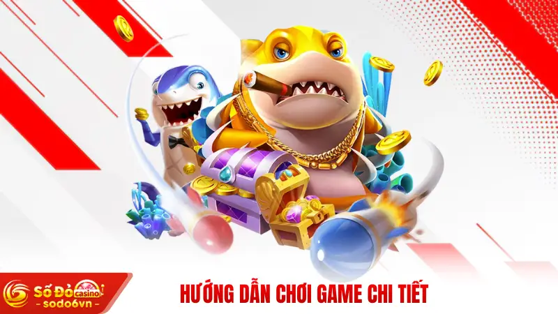 Hướng dẫn chơi game chi tiết