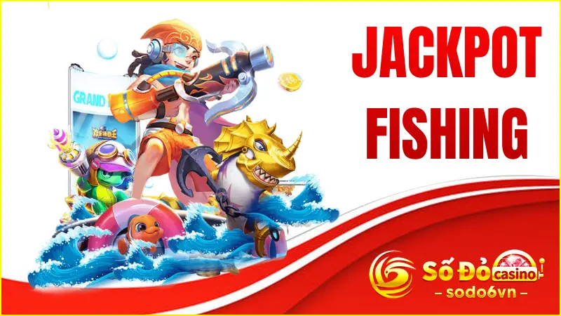 Jackpot Fishing SODO66 – Bắn Cá Trúng Jackpot Cực Đỉnh